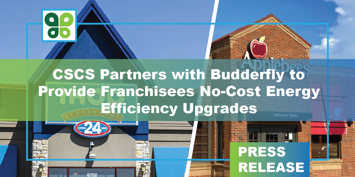 CSCS Partners with Budderfly to Provide Franchisees No-Cost Energy Efficiency Upgrades
